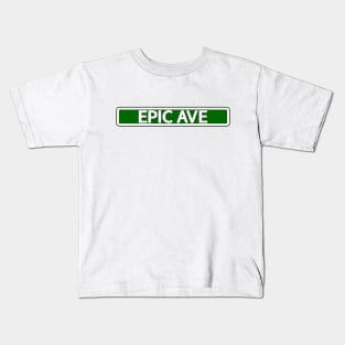 Epic Ave Street Sign Kids T-Shirt